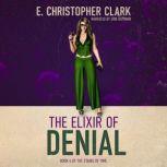 The Elixir of Denial, E. Christopher Clark