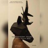 The Malevolent Volume, Justin Phillip Reed