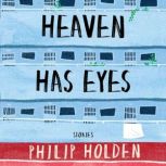 Heaven Has Eyes, Philip Holden