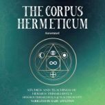 The Corpus Hermeticum Annotated, Hermes Trismegistus
