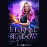 Eternal Shadow, R.L. Wilson