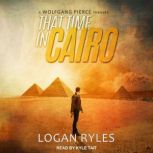 That Time in Cairo, Logan Ryles