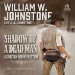 Shadow of a Dead Man, J. A. Johnstone