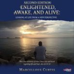 Enlightened, Awake, and Alive Second..., Marcellous Curtis