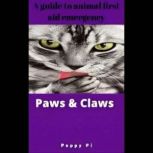 Paws  Claws A guide to animal first..., Poppy Pi