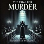 The Trial For Murder, Charles Dickens