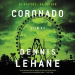 Coronado Unabridged Stories, Dennis Lehane