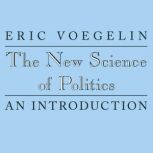 The New Science of Politics, Eric Voegelin