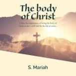The Body of Christ, S. Mariah