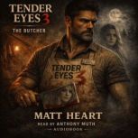 Tender Eyes 3 The Butcher, Matt Heart