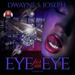 Eye for an Eye, Dwayne S. Joseph