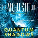 Quantum Shadows, L. E. Modesitt, Jr.
