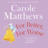 For Better, For Worse, Carole Matthews