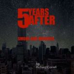 FIVE YEARS AFTER 2.5 Smoke and Mirror..., Richard Correll