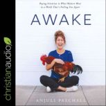 Awake, Anjuli Paschall
