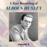 A Rare Recording of Aldous Huxley Vol..., Aldous Huxley