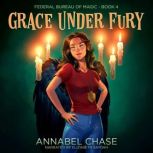 Grace Under Fury, Annabel Chase