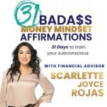 31 Badass Money Mindset Affirmations, Scarlette Joyce Rojas