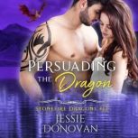 Persuading the Dragon, Jessie Donovan