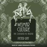 Weimar Culture The Outsider as Insider, Peter Gay