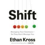 Shift, Ethan Kross