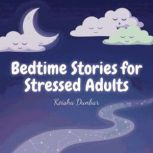 Bedtime Stories for Stressed Adults, Keisha Dunbar