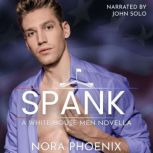 Spank, Nora Phoenix