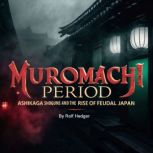 Muromachi Period, Rolf Hedger