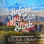 Before You Can Blink, Siena Trap