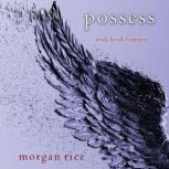 Possess Wish, Book Fourteen, Morgan Rice