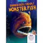 Dangerously Deadly Monster Fish, Ellen Lawrence