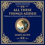 All These Things Added, James Allen