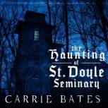 The Haunting of St. Doyle Seminary, Carrie Bates