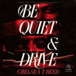 Be Quiet and Drive, Chelsea T. Reed