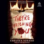 Theyre Watching You, Chelsea Ichaso