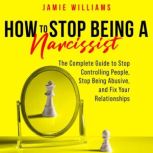 How To Stop Being A Narcissist, Jamie Williams