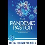 The Pandemic Pastor, Taft Quincey Heatley