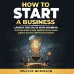 How to Start a Business, Dwayne Roibnson