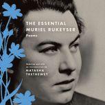 The Essential Muriel Rukeyser, Muriel Rukeyser