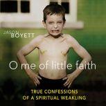 O Me of Little Faith, Jason Boyett
