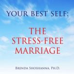 Your Best Self The StressFree Marri..., Brenda Shoshanna