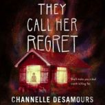 They Call Her Regret, Channelle Desamours
