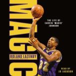 Magic The Life of Earvin Magic Joh..., Roland Lazenby