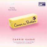 Cover the Butter, Carrie Kabak