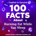 100 Facts About Burning Fat While You..., ScienceBased Language Learning Lab