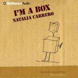 I'm a Box, Natalia Carrero