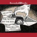 The Letter Witch, and The Ring, John Bellairs
