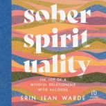 Sober Spirituality, Erin Jean Warde