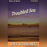 Troubled Sea, Jinx Schwartz
