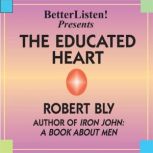 The Educated Heart, Robert Bly